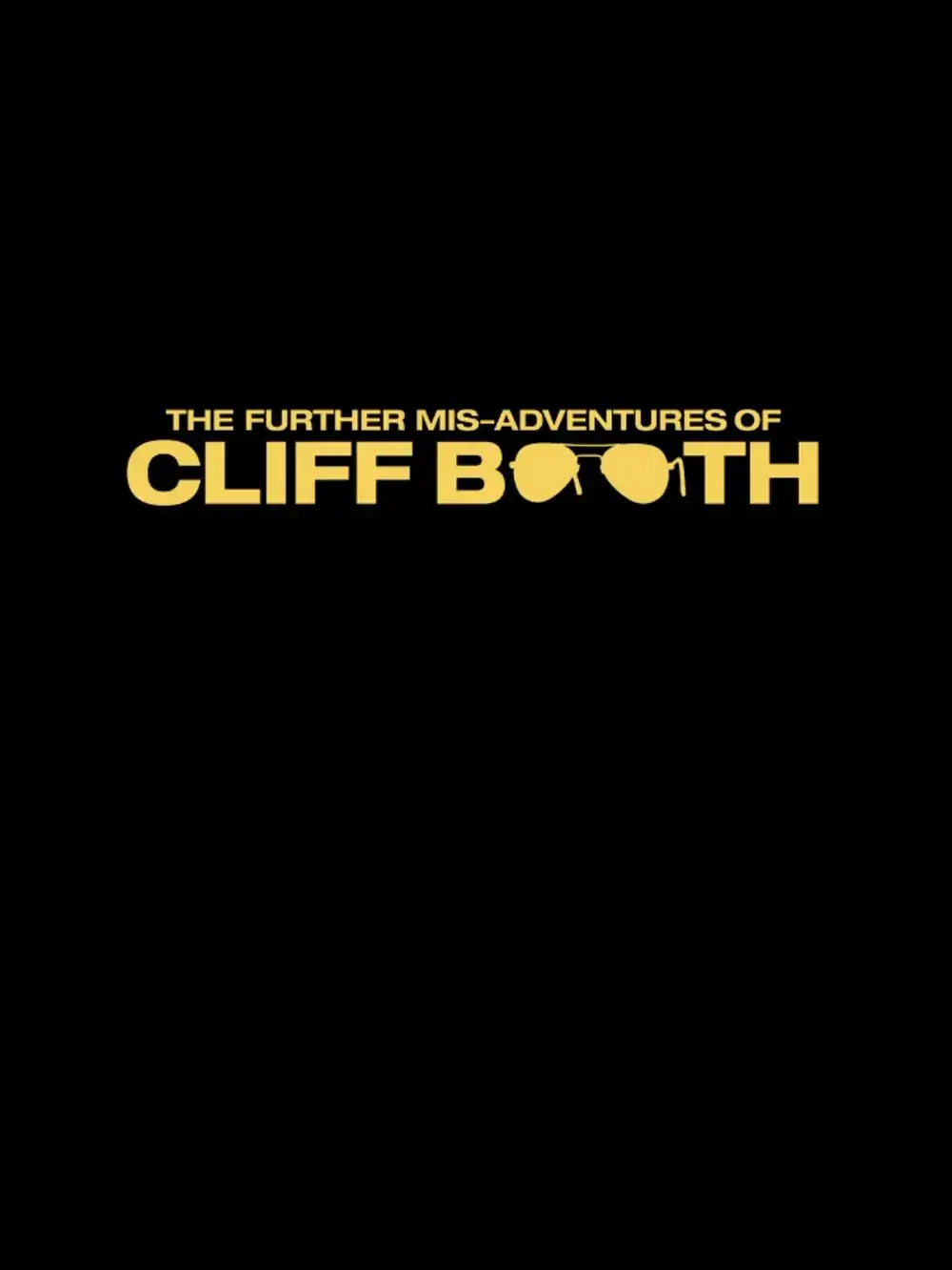 The Further Mis-Adventures of Cliff Booth official poster and release date guide